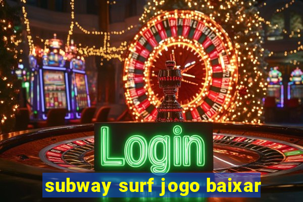 subway surf jogo baixar